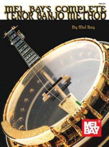 Complete Tenor Banjo Method by Mel Bay (1986, Trade Paperback)