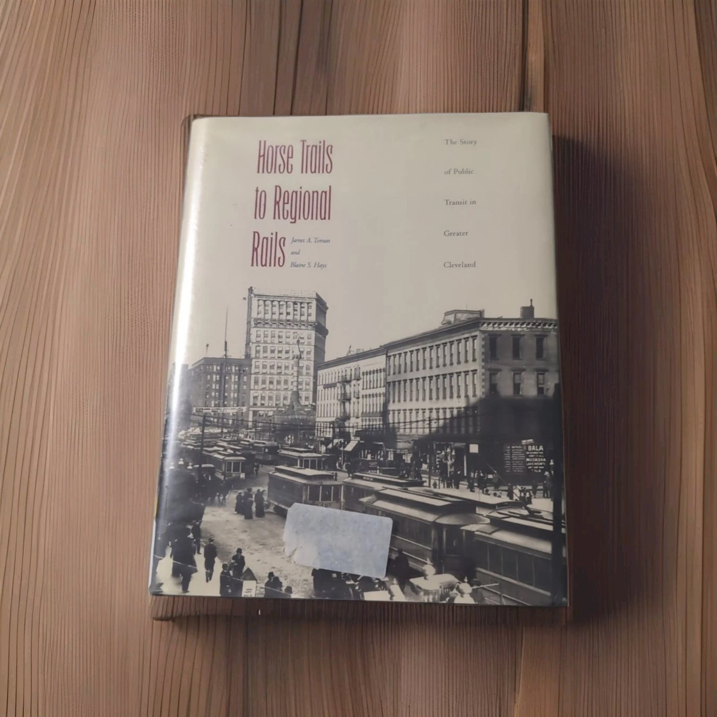 Horse Trails To Regional Rails Story of Public Transit In Greater Cleveland HC/D