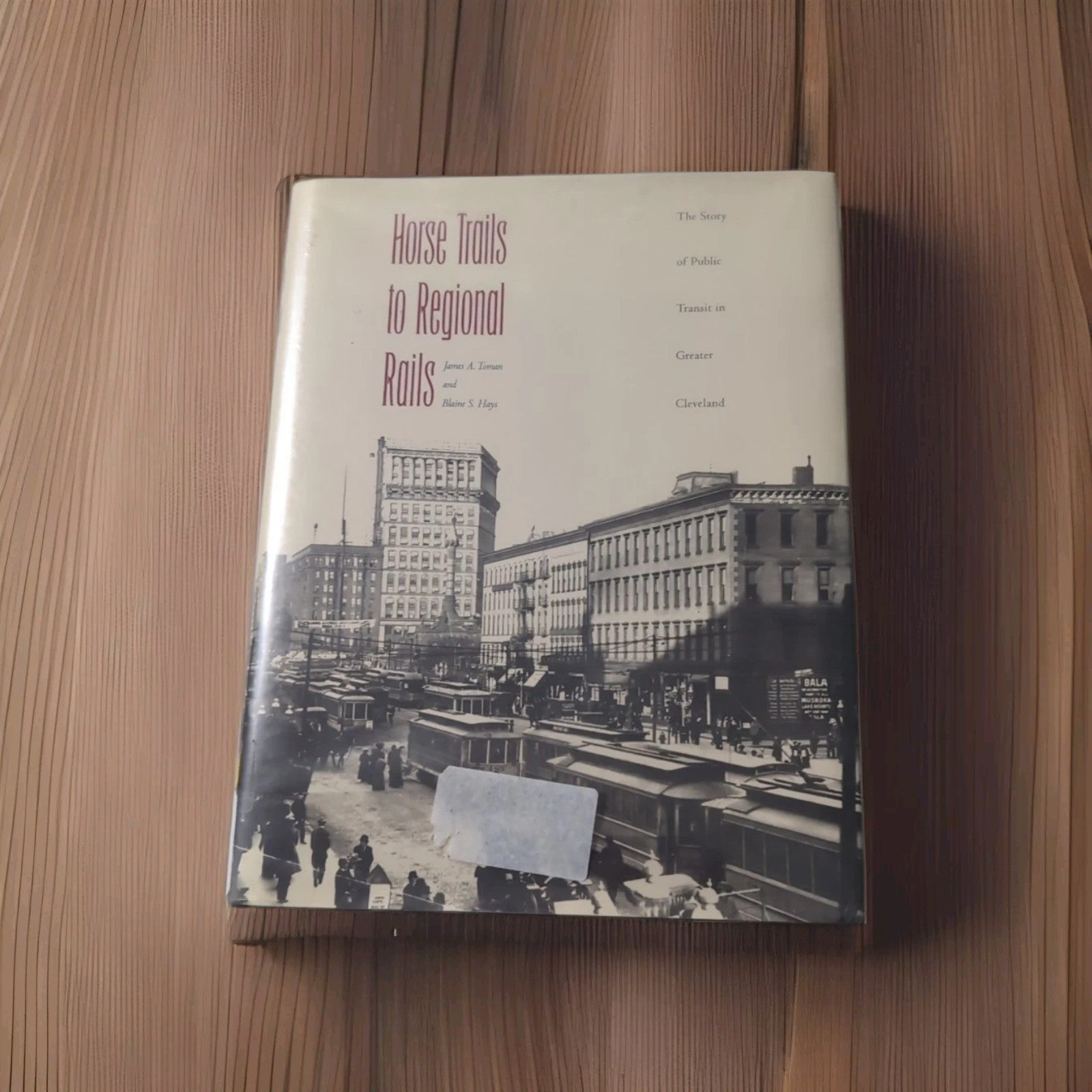 Horse Trails To Regional Rails Story of Public Transit In Greater Cleveland HC/D