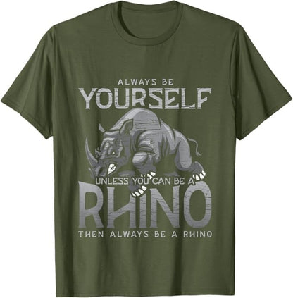 Always Be Yourself Unless You Can Be A Rhino Gift T-Shirt Olive XXL LOVE RHINO