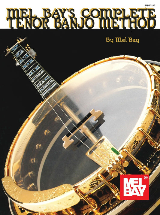 Complete Tenor Banjo Method by Mel Bay (1986, Trade Paperback)